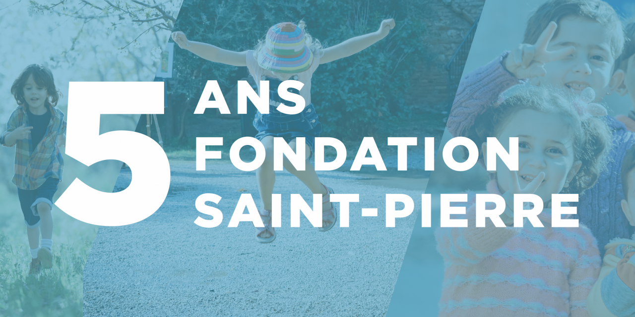 LA FONDATION SAINT-PIERRE FÊTE SES 5 ANS